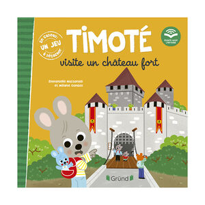 Timoté visite un château fort (écoute aussi l'histoire) 