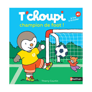 Livre T'choupi champion de foot ! 