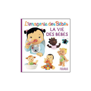 L'imagerie des bébés La vie des bébés 