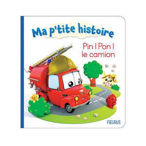 Livre Ma p'tite histoire - Pin ! Pon ! Le camion 