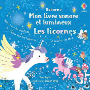 Mon livre sonore et lumineux - Les licornes 